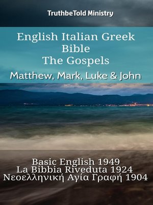 cover image of English Italian Greek Bible--The Gospels--Matthew, Mark, Luke & John